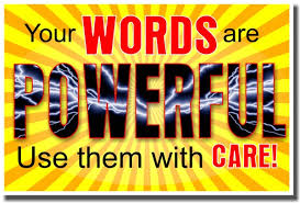 YOUR WORDS HAVE POWER